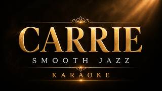 Europe – CARRIE | Smooth Jazz KARAOKE Version