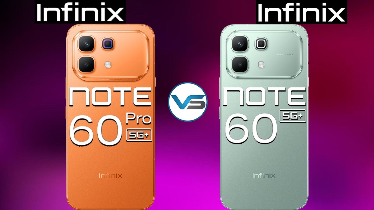Infinix Note 60 5G VS Infinix Note 60 Pro 5G | Infinix Note 60 Pro 5G VS Infinix Note 60 5G