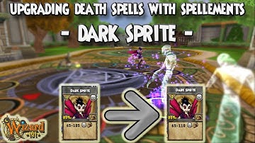 Wizard101: UPGRADING 💀DEATH💀 SPELLS with SPELLEMENTS - DARK SPRITE
