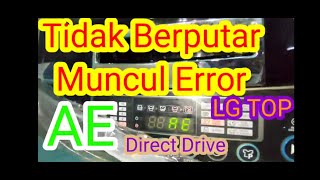 Mesin Cuci 1 Tabung Tidak Berputar Muncul Error AE Merk LG TS90D6