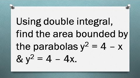 MA25C01 | MA3151 | Area Using Double Integration | Area bounded by the parabolas y^2=4–x & y^2=4–4x