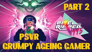 Pixel Ripped 1995 PSVR - Part 2