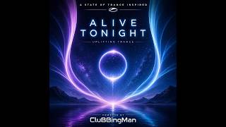 Alive Tonight | Uplifting / Progressive Trance 2026 | ASOT Style
