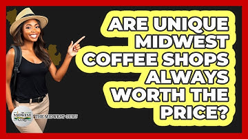Are Unique Midwest Coffee Shops Always Worth The Price? - The Midwest Guru