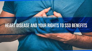 Heart Disease and Your Right to Social Security Disability Benefits