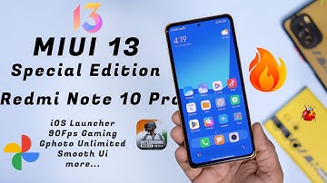 MIUI 13 Special Edition for Redmi Note 10 Pro : iOS Launcher, Advanced Features, 90Fps Gaming, Leica