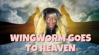 Famous WINGWORM GOES TO HEAVEN - PT.3 Profile