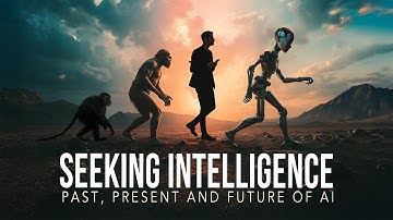 Seeking Intelligence: Past Present and Future of AI | How AI Is Reshaping Our World | Full Movie
