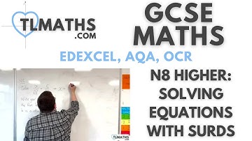 GCSE Maths: N8h-29 Solving Equations with Surds