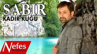 Sabır - Kadir Kuğu