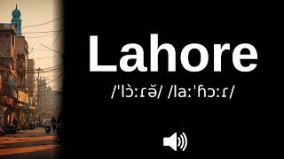 🇵🇰 How to pronounce Lahore (CORRECTLY!)
