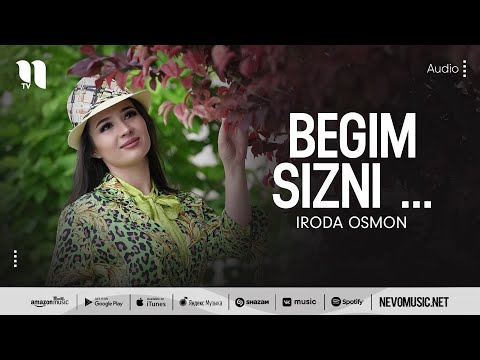 Iroda Osmon — Begim sizni (audio 2022)