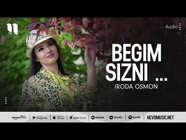 Iroda Osmon - Begim sizni (audio 2022)