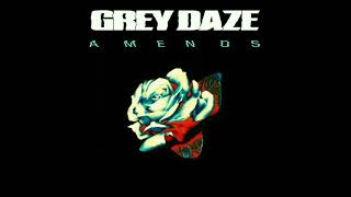 Gray Daze - Just Like Heroin