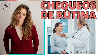 Debo Hacerme Chequeos De Rutina? - Dra Matelda Lisdero