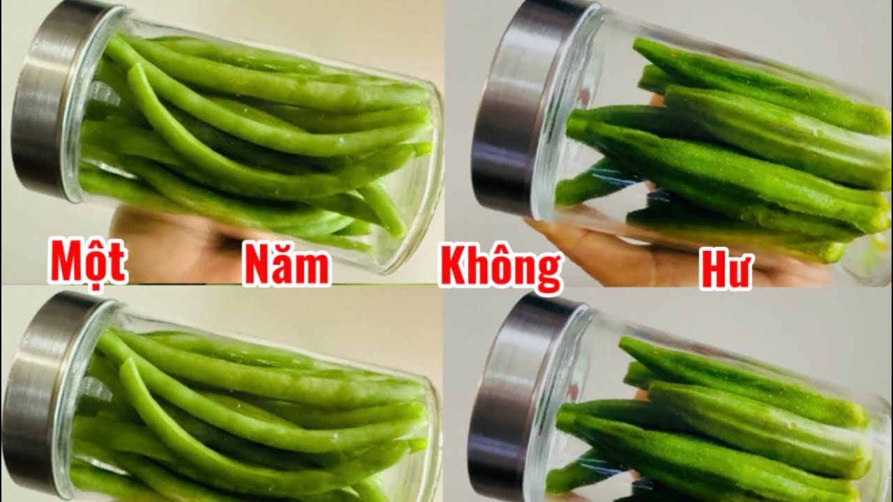 CÁCH BẢO QUẢN ĐẬU COVE VÀ ĐẬU BẮP 1 NĂM KHÔNG HƯ, ĐẬU VẪN XANH, GIÒN NGỌT, CÓ ĐẬU ĂN QUANH NĂM 