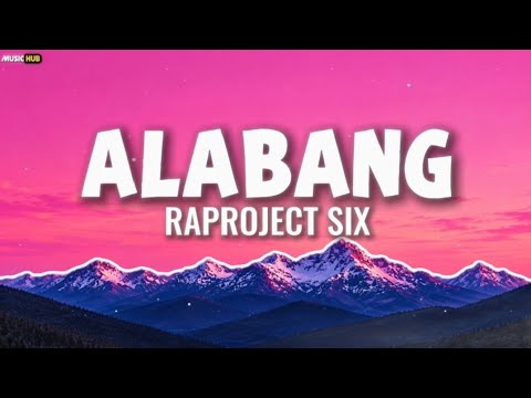 ALABANG - RAPROJECT SIX | Official Music Lyrics