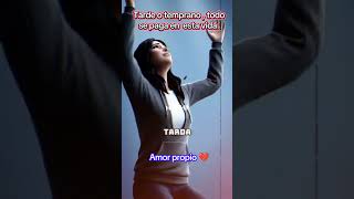 Tarde o temprano, todo se paga en ésta vida. #amorpropio #valorate #frases #amor