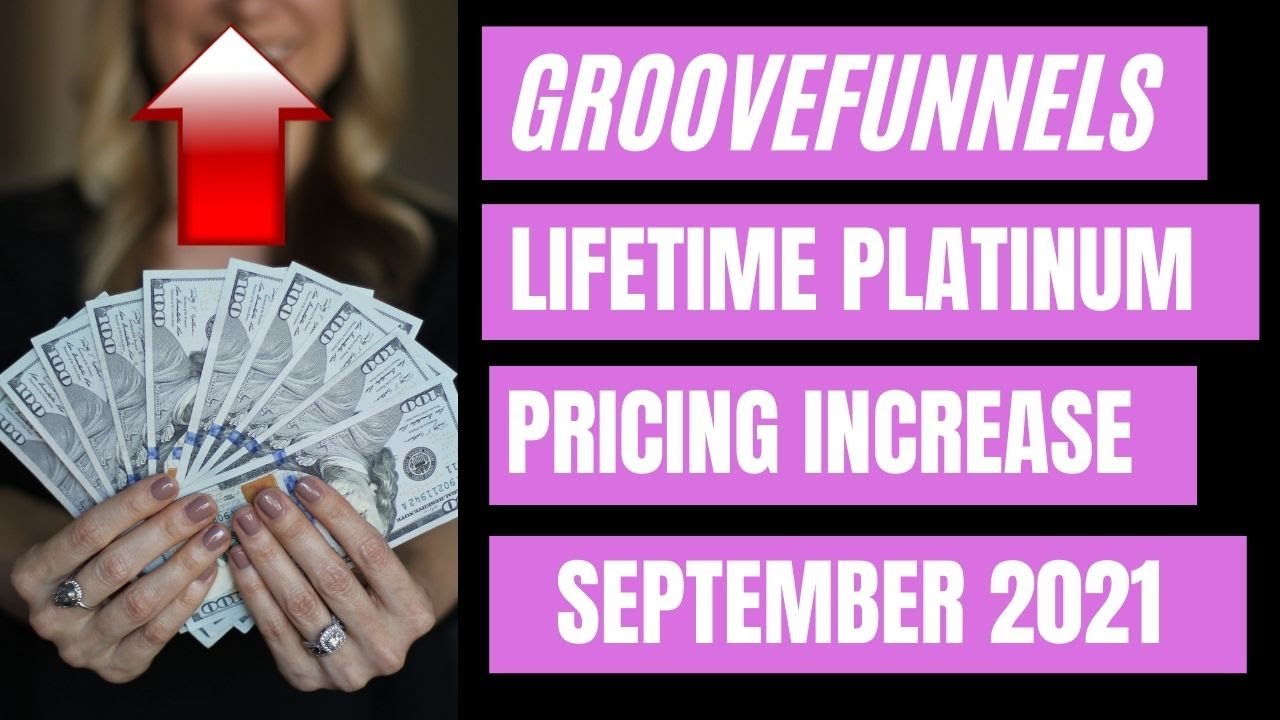 GrooveFunnels Lifetime Platinum Pricing Increase 2021 - How to Upgrade Before Deal Ends Soon