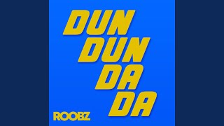 Dun Dun Da Da - ROOBZ