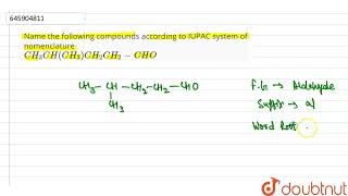 Name the following compounds according to IUPAC system of nomenclature CH_(3)CH(CH_(3))CH_(2)CH...