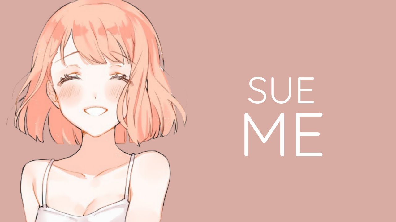 Nightcore - Sue Me // Lyrics