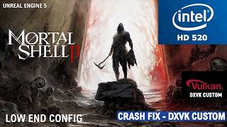 Mortal Shell 2 Intel HD 520 Low End PC | Crash Fix + Low End Config