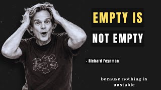 Why Empty Space Is Not Actually Empty? What Feynman Uncovered Will COLLAPSE Your Mind