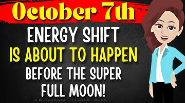 🌕 7 oktober: Energieverschuiving vindt plaats vóór de SUPERVOLLE MAAN! | Abraham Hicks 2025