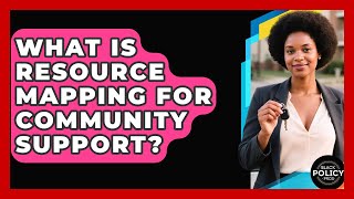 What Is Resource Mapping For Community Support? - Black Policy Pros