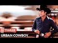 Urban Cowboy (1980) Trailer | John Travolta | Debra Winger