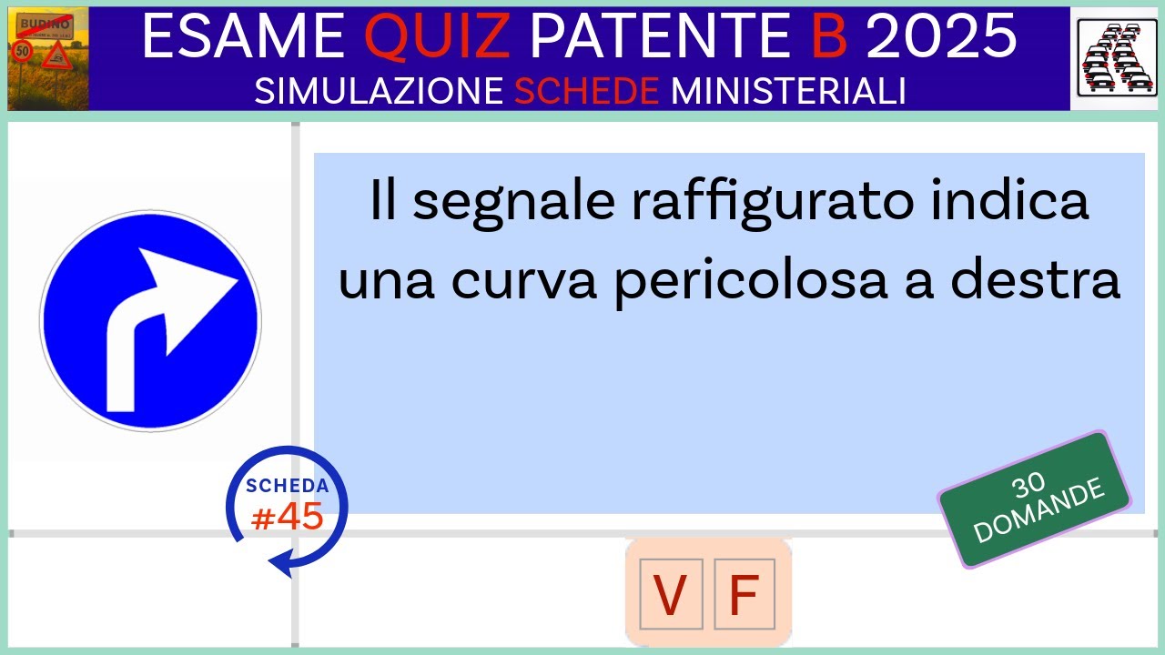 EXAME QUIZ PATENTE B 2025 - SIMULAZIONE SCHEDE MINISTERIALI #45