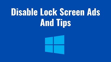 How to Disable Lock Screen Ads and Tips in Windows 11