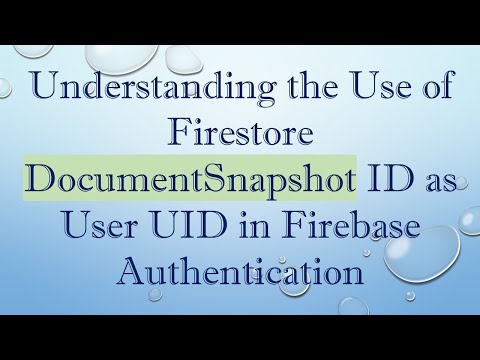 Understanding the Use of Firestore DocumentSnapshot ID as User UID in Firebase Authentication
