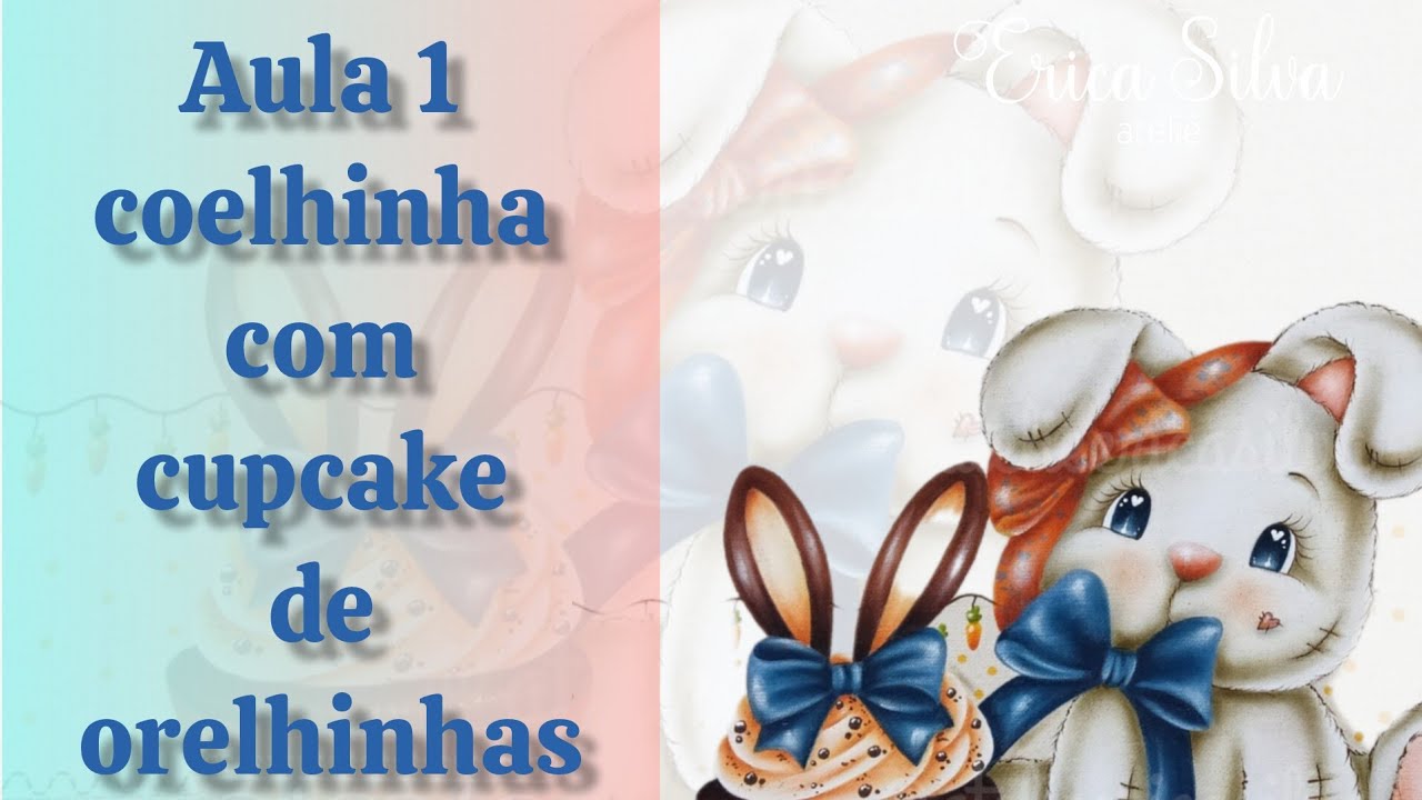 Aula 1, coelhinha com cupcake de orelhinhas / apostila.