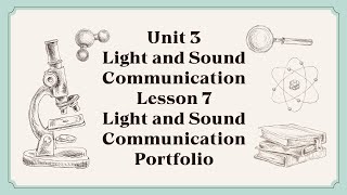 Grade 1 Science - Unit 3, Lesson 7: Light and Sound Communication Portfolio Profile