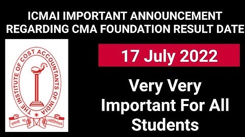 ICMAI IMPORTANT ANNOUNCEMENT REGARDING CMA FOUNDATION JUNE 2022 RESULT DATE
