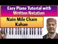 Nain Mile Chain Kahan || Easy Piano Tutorial with Written Notation ||