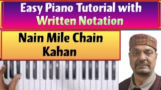 Nain Mile Chain Kahan || Easy Piano Tutorial with Written Notation ||