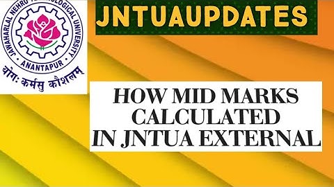 JNTUA// HOW MID  MARKS IS CALCULATED // IN EXTERNAL EXAMS