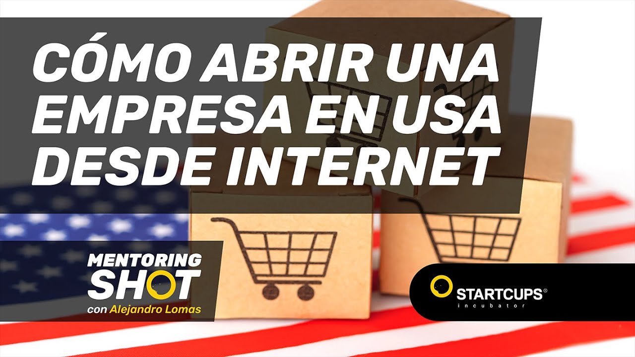 Cómo abrir una empresa LLC en Estados Unidos | STARTCUPS® Mentoring Shot