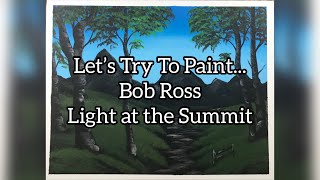 Light at the Summit | Beginner Challenge #25 | Following a BOB ROSS Tutorial | FUN ACRYLIC PAINTING