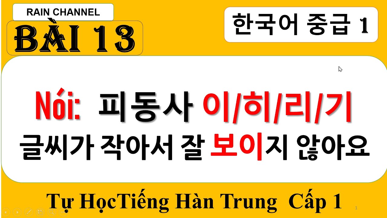 Bài 13: Bị động tiếng Hàn bị, được 피동사 이/히/리/기+ Đang V 아/어 있다 Tự học tiếng Hàn Trung cấp 1 giao tiếp