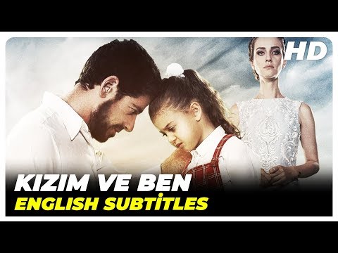 Kızım ve Ben | Turkish Love Full Movie ( English Subtitles )