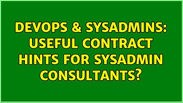 DevOps & SysAdmins: Useful contract hints for sysadmin consultants? (2 Solutions!!)