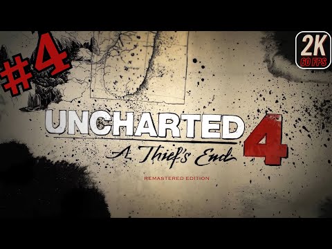 Uncharted 4: A Thief's End - Remastered || Part 4 | Gameplay Walkthrough - No Commentary (2K 60FPS)