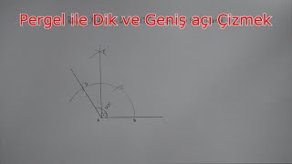 10- Pergel ile 90° Dik ve 120° Geniş Açı Çizmek - Teknik Resim