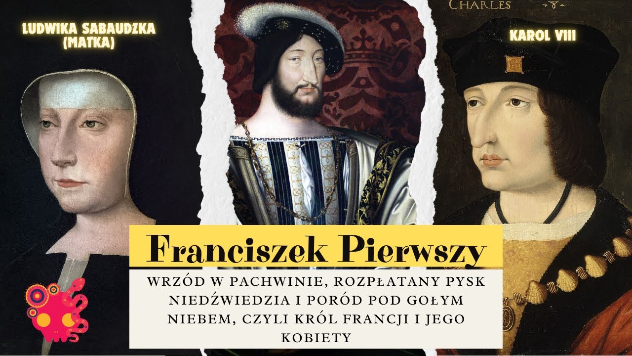 Franciszek Pierwszy - rozpasany dwór francuski i piękne faworyty króla.