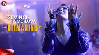 Sevinch Ismoilova - Bilmading (To'ylarda)