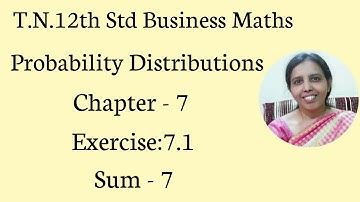 T.N.12th  Business Maths  Exercise:7.1  Sum - 7 | Probability Distributions | Chapter - 7.